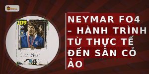 Neymar FO4 – Hành Trình Từ Thực Tế Đến Sân Cỏ Ảo