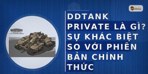 DDTank Private Là Gì? Sự Khác Biệt So Với Phiên Bản Chính Thức