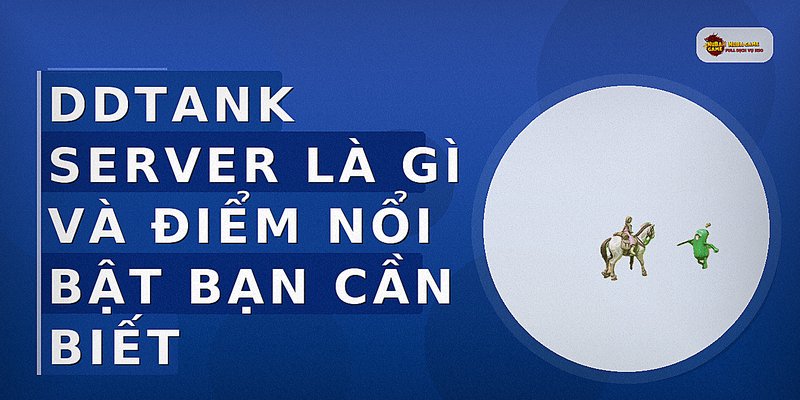 DDTank server là gì và điểm nổi bật bạn cần biết