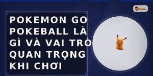 Pokemon Go Pokeball là gì và vai trò quan trọng khi chơi