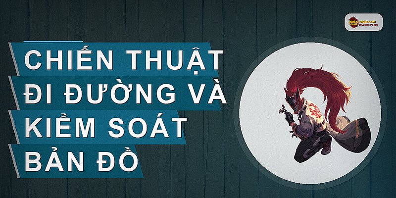 Chiến thuật đi đường và kiểm soát bản đồ