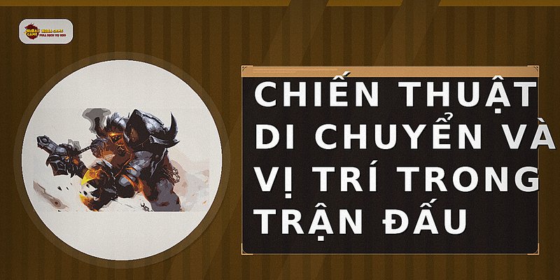Chiến thuật di chuyển và vị trí trong trận đấu