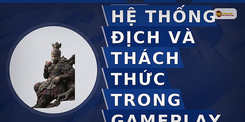 Hệ thống địch và thách thức trong gameplay