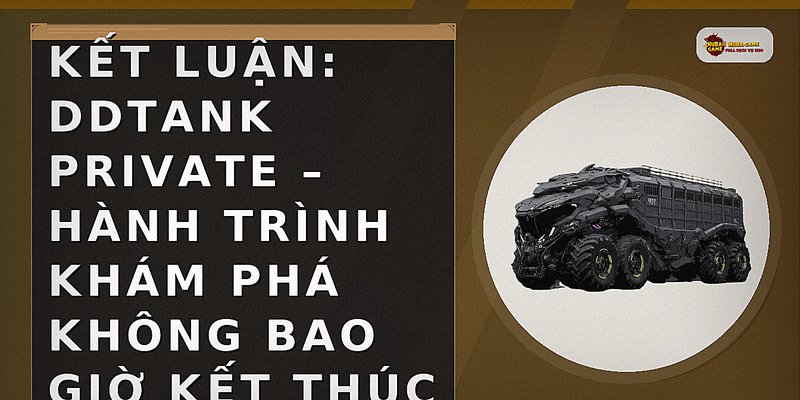 Kết Luận: DDTank Private – Hành Trình Khám Phá Không Bao Giờ Kết Thúc