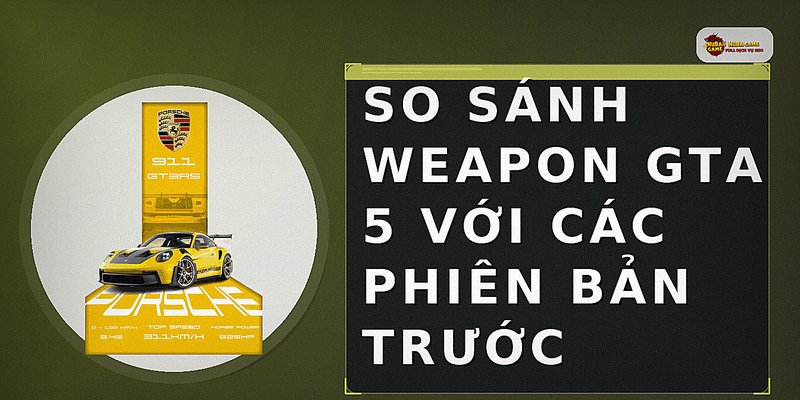 So sánh weapon GTA 5 với các phiên bản trước