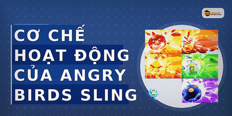 Cơ Chế Hoạt Động Của Angry Birds Sling