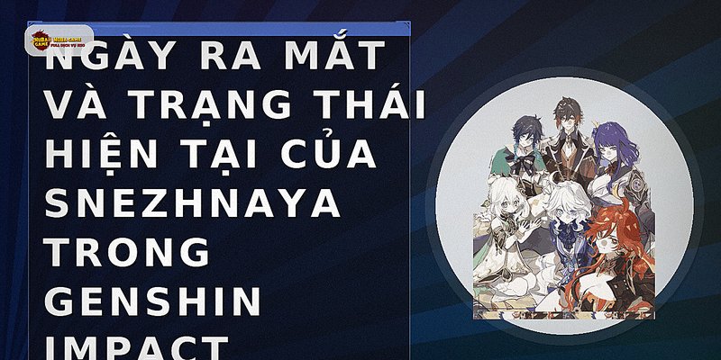 Ngày ra mắt và trạng thái hiện tại của Snezhnaya trong Genshin Impact