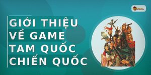 Giới thiệu về game Tam Quốc Chiến Quốc