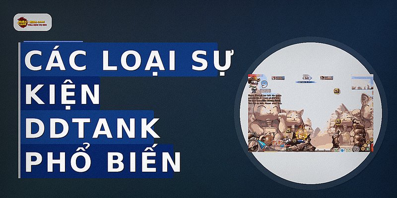 Các loại sự kiện DDTank phổ biến