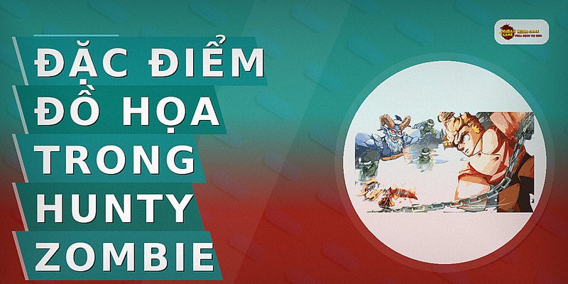 Đặc điểm đồ họa trong Hunty Zombie