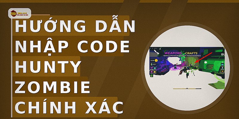 Hướng dẫn nhập code Hunty Zombie chính xác
