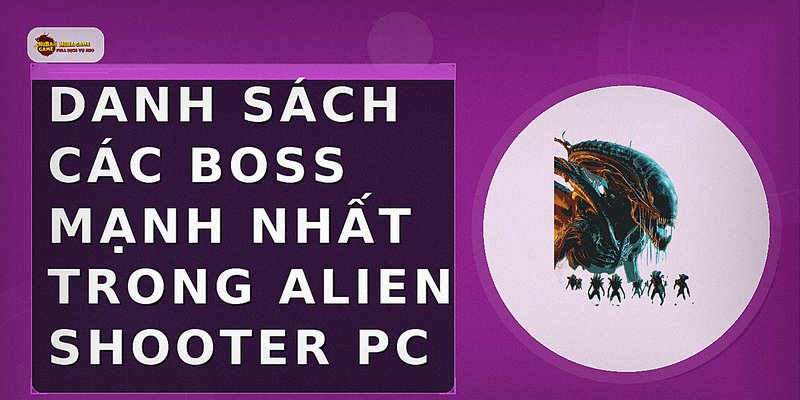 Danh sách các boss mạnh nhất trong Alien Shooter PC