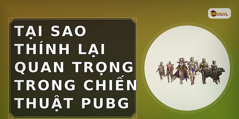 Tại sao thính lại quan trọng trong chiến thuật PUBG