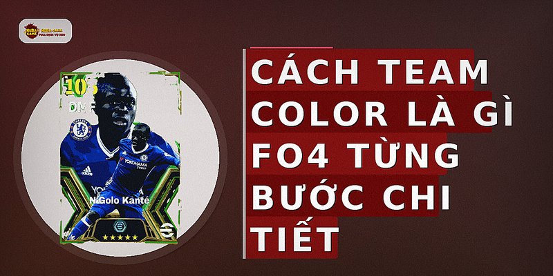 Cách team color là gì fo4 từng bước chi tiết