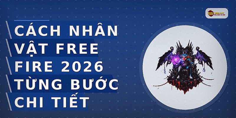 Cách nhân vật free fire 2026 từng bước chi tiết
