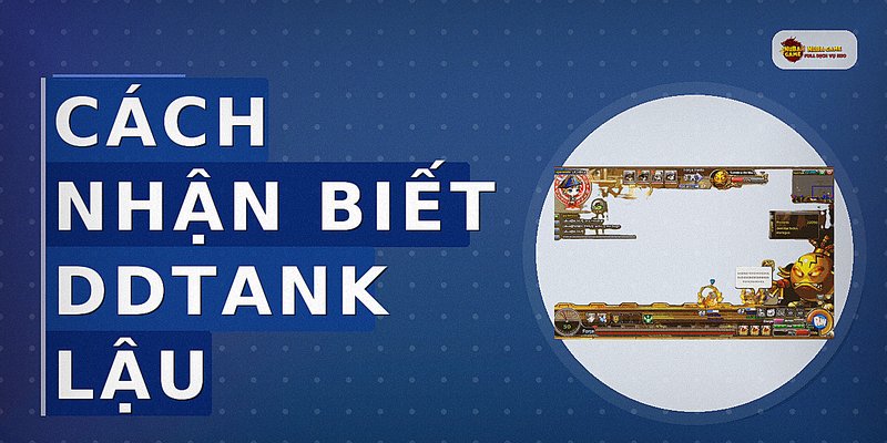 Cách nhận biết DDTank lậu