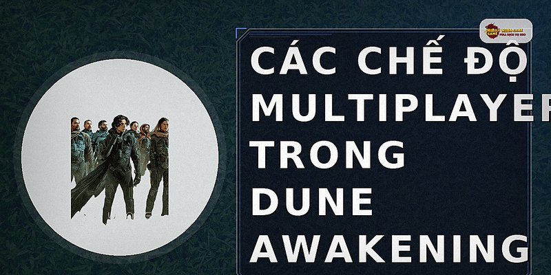 Các chế độ multiplayer trong Dune Awakening