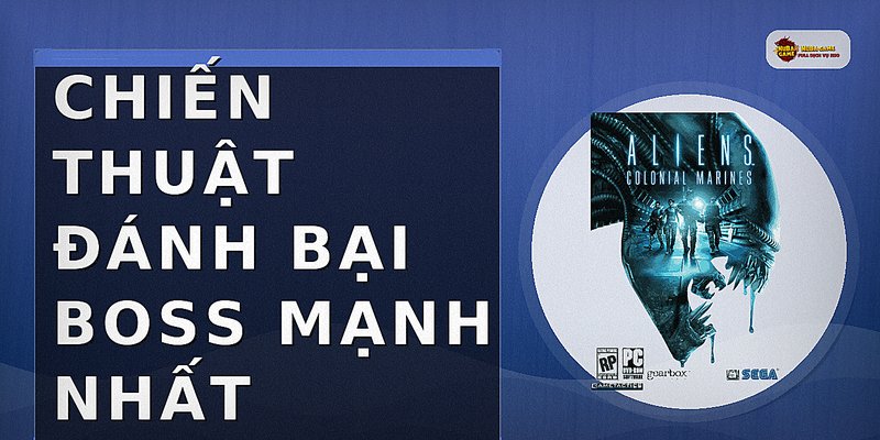 Chiến thuật đánh bại boss mạnh nhất