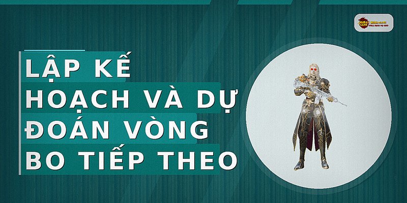 Lập kế hoạch và dự đoán vòng bo tiếp theo