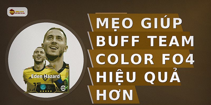 Mẹo giúp buff team color fo4 hiệu quả hơn