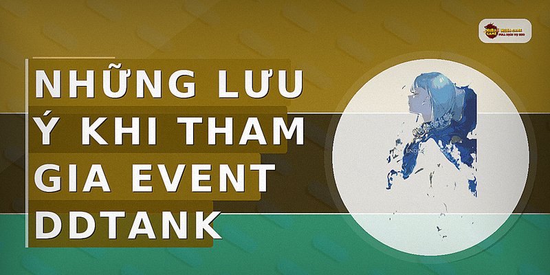 Những lưu ý khi tham gia event DDTank