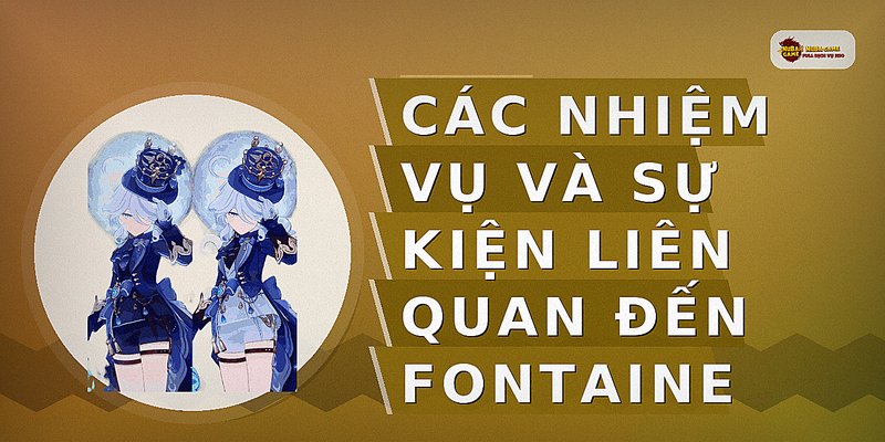 Các nhiệm vụ và sự kiện liên quan đến Fontaine