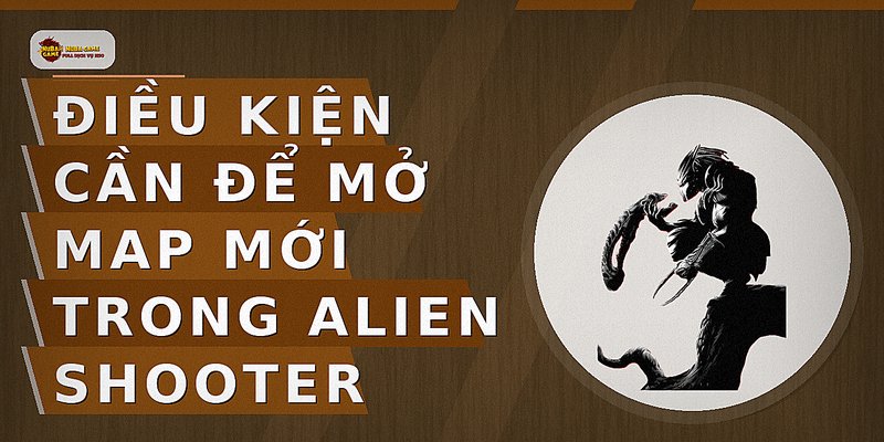 Điều kiện cần để mở map mới trong Alien Shooter