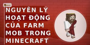 Nguyên lý hoạt động của farm mob trong Minecraft