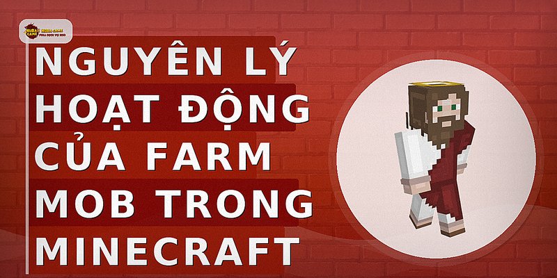 Nguyên lý hoạt động của farm mob trong Minecraft