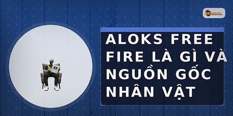 Aloks Free Fire là gì và nguồn gốc nhân vật