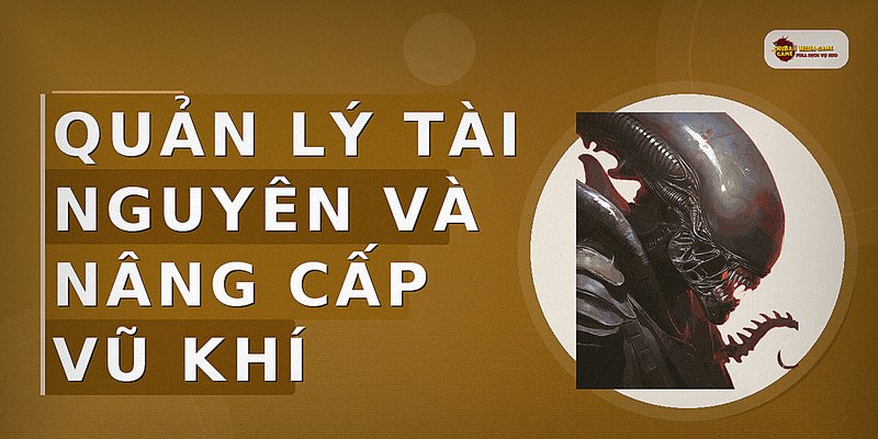 Quản lý tài nguyên và nâng cấp vũ khí