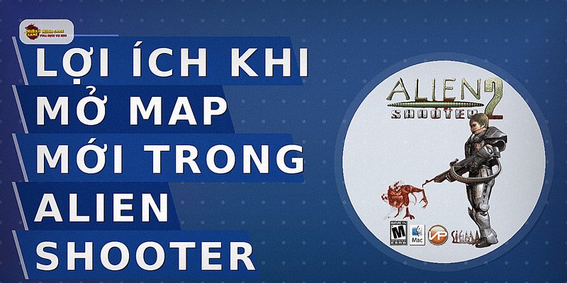 Lợi ích khi mở map mới trong Alien Shooter