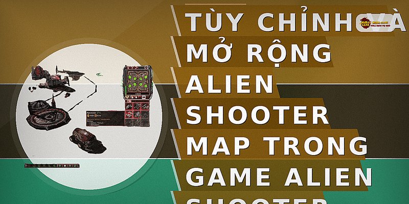 Tùy chỉnh và mở rộng alien shooter map trong game Alien Shooter