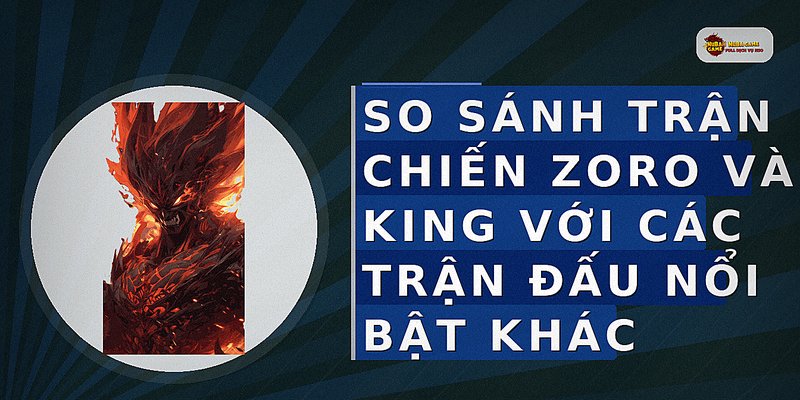 So sánh trận chiến Zoro và King với các trận đấu nổi bật khác