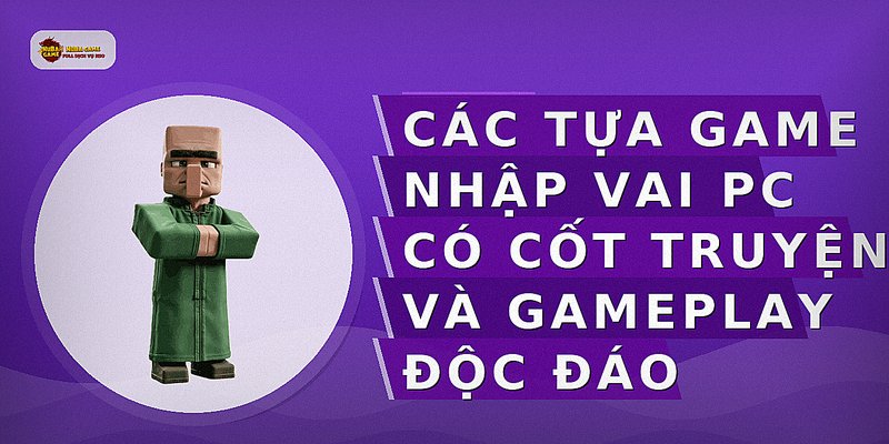 Các tựa game nhập vai PC có cốt truyện và gameplay độc đáo