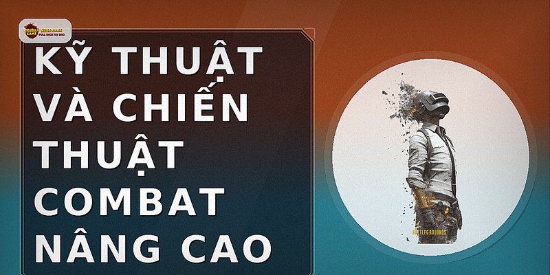 Kỹ thuật và chiến thuật combat nâng cao